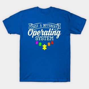 Just a different operating system - Autistic T-Shirt